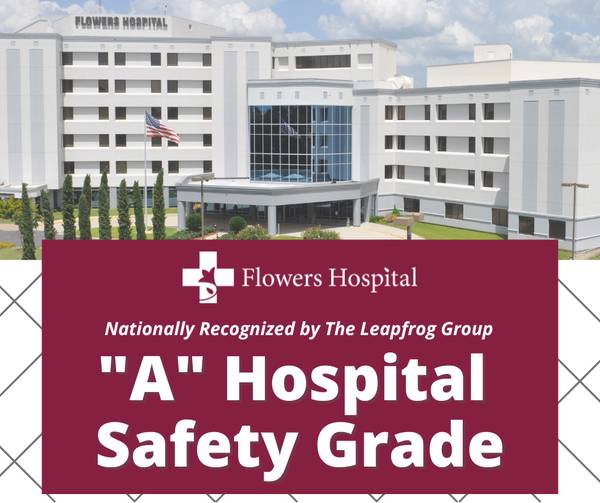 Flowers Hospital Awarded Spring 2023 ‘A’ Hospital Safety Grade From ...